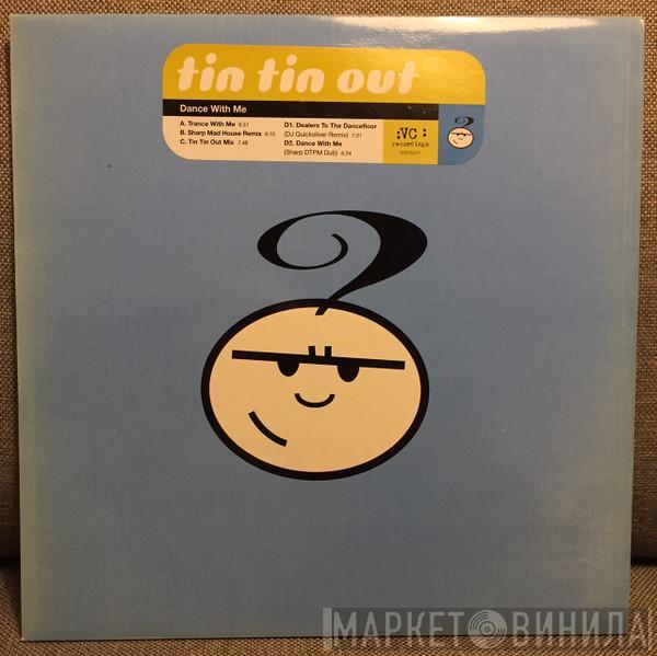 Tin Tin Out - Dance With Me