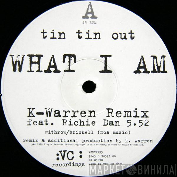 Tin Tin Out - What I Am (Remixes)