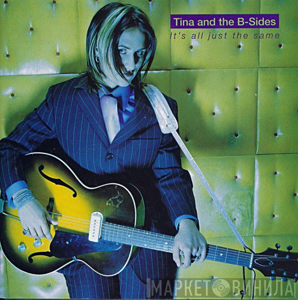Tina And The B-Sides - It's All Just The Same