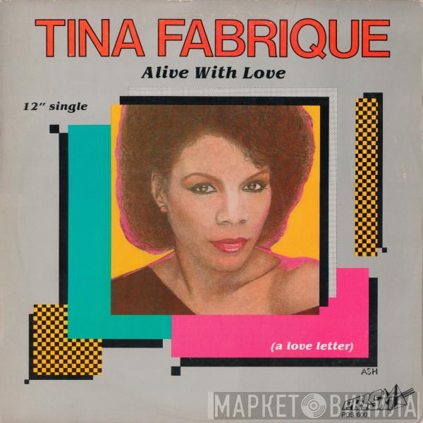 Tina Fabrique - Alive With Love (A Love Letter)