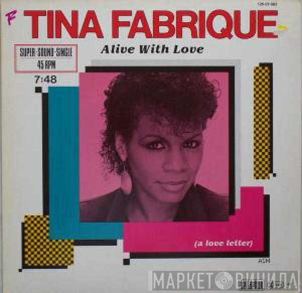 Tina Fabrique - Alive With Love (A Love Letter)