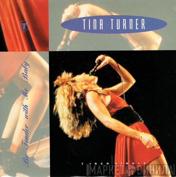 Tina Turner - Be Tender With Me Baby