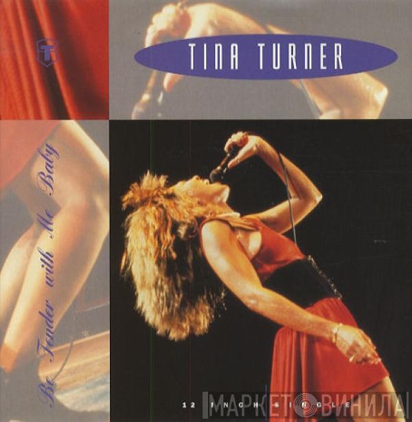 Tina Turner - Be Tender With Me Baby