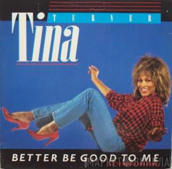 Tina Turner - Better Be Good To Me (Extended Version)