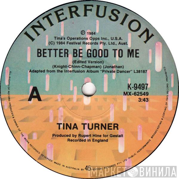  Tina Turner  - Better Be Good To Me