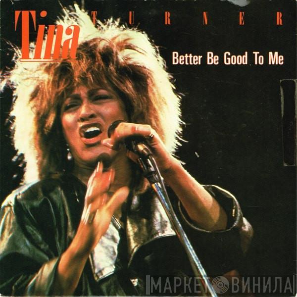  Tina Turner  - Better Be Good To Me