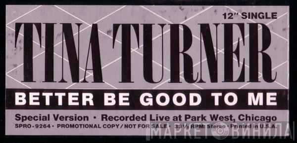  Tina Turner  - Better Be Good To Me