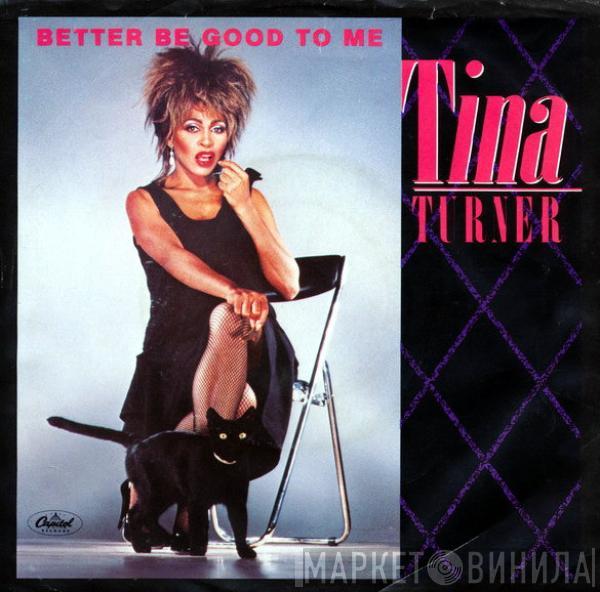  Tina Turner  - Better Be Good To Me