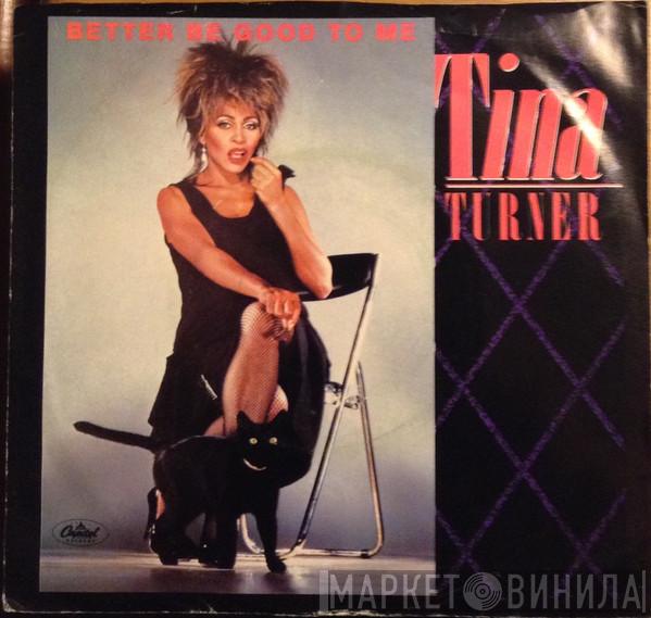  Tina Turner  - Better Be Good To Me