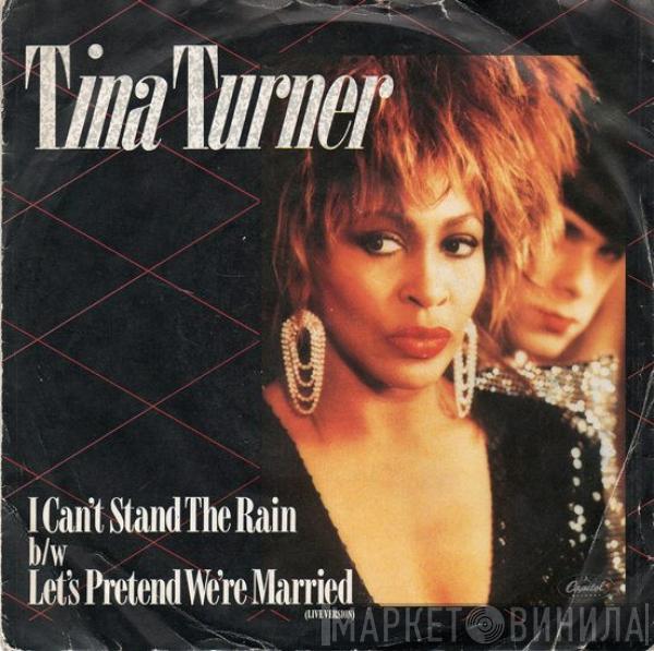 Tina Turner - I Can't Stand The Rain / Let's Pretend We're Married