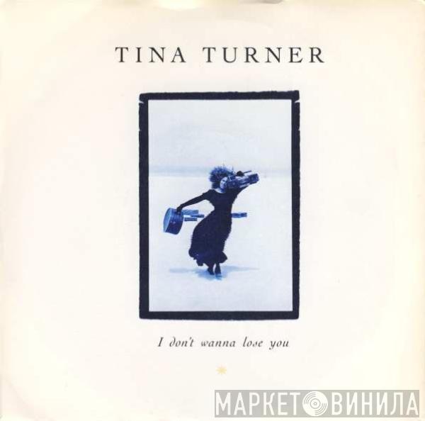 Tina Turner - I Don't Wanna Lose You