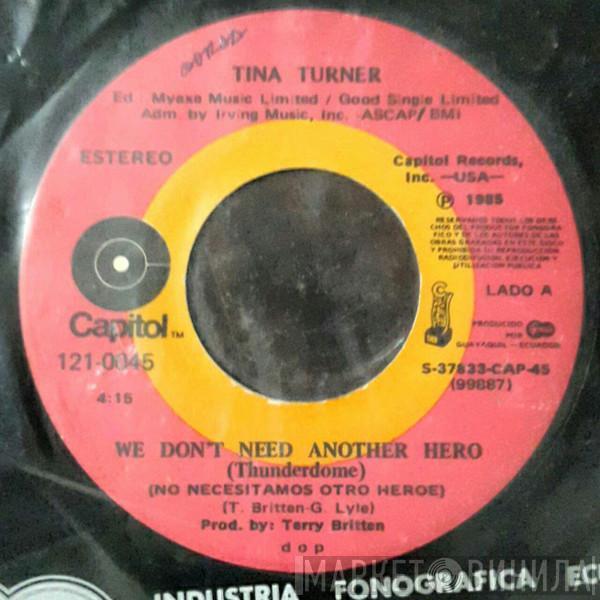  Tina Turner  - We Don't Need Another Hero (Thunderdome) = No Necesitamos Otro Heroe