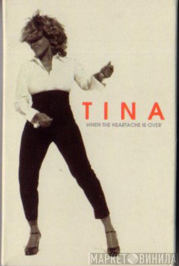 Tina Turner - When The Heartache Is Over