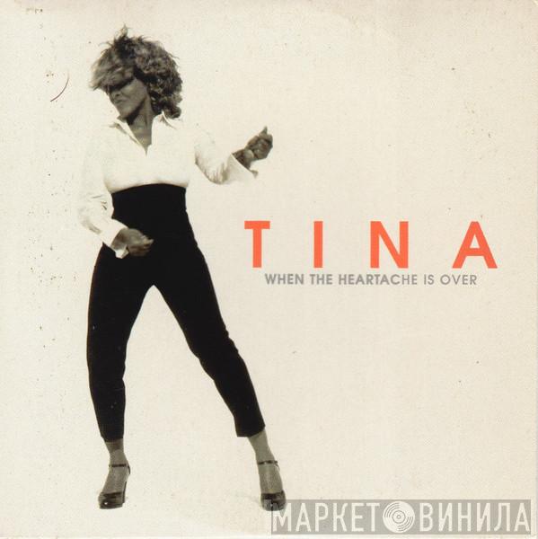  Tina Turner  - When The Heartache Is Over