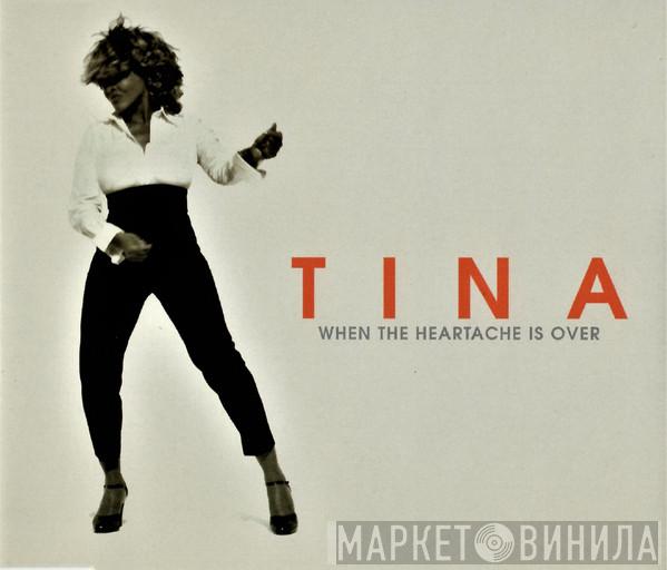 Tina Turner - When The Heartache Is Over