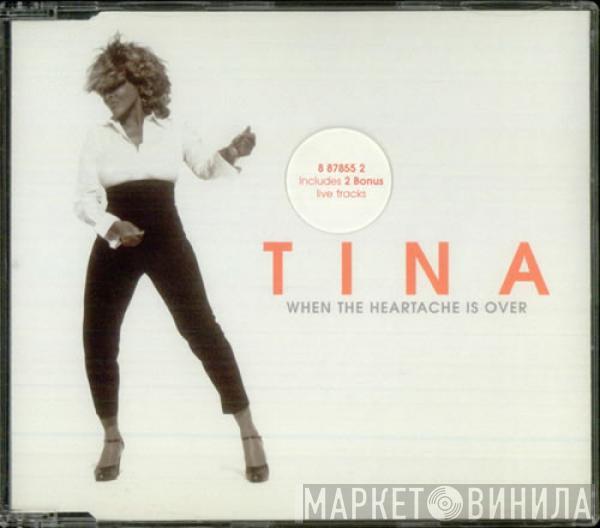  Tina Turner  - When The Heartache Is Over