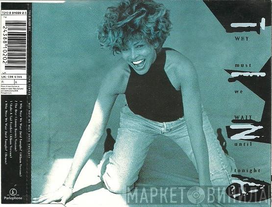  Tina Turner  - Why Must We Wait Until Tonight?