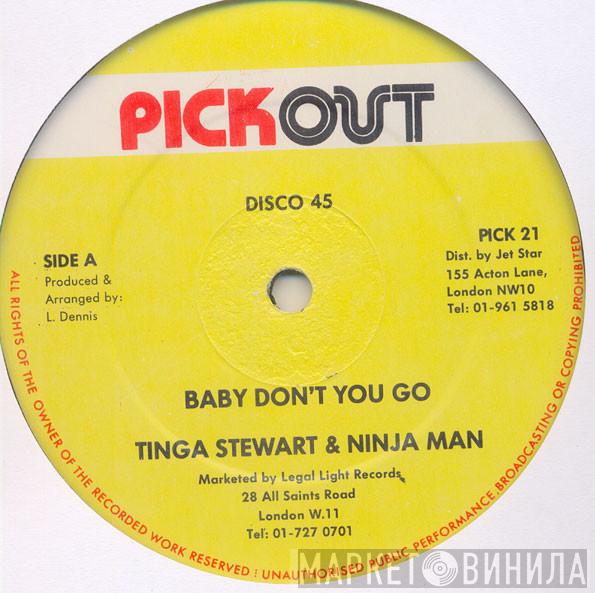 Tinga Stewart, Ninjaman - Baby Don't You Go