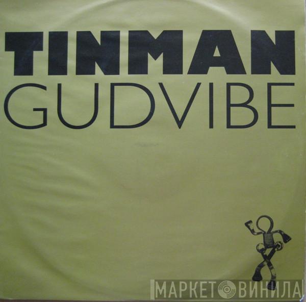 Tinman - Gudvibe