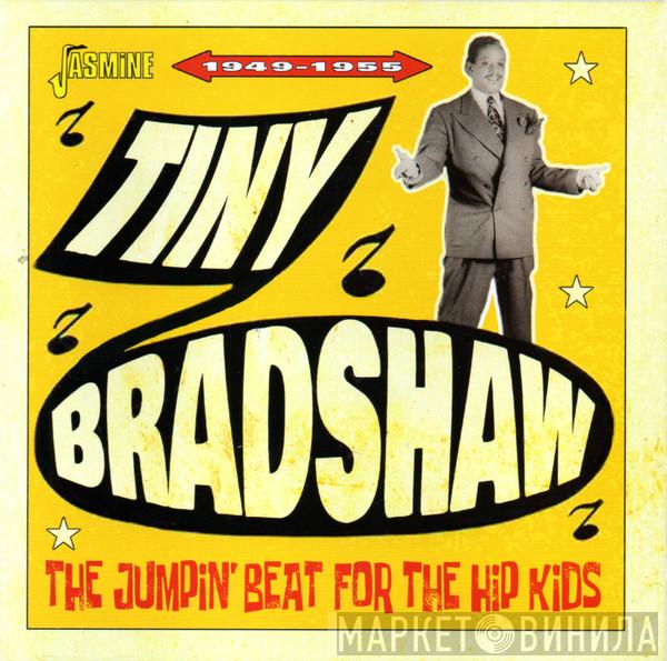 Tiny Bradshaw - The Jumpin' Beat For The Hip Kids  1949-1955
