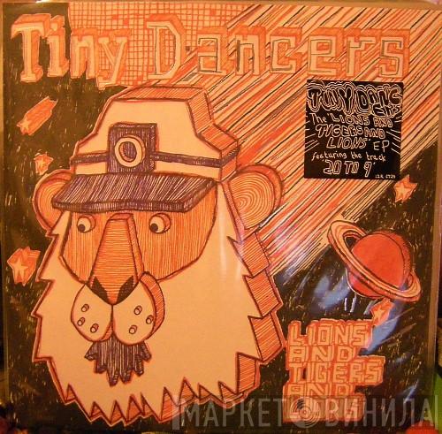Tiny Dancers - The Lions And Tigers And Lions E.P.