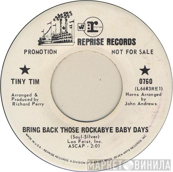 Tiny Tim - Bring Back Those Rockabye Baby Days / This Is All I Ask