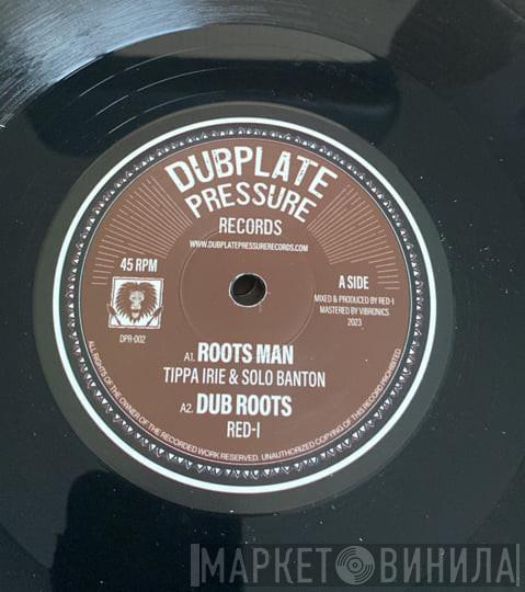 Tippa Irie, Solo Banton, Red I, Anthony John, Dakila Horns - Roots Man / Dub Roots / Read D' Sign / Horns Version