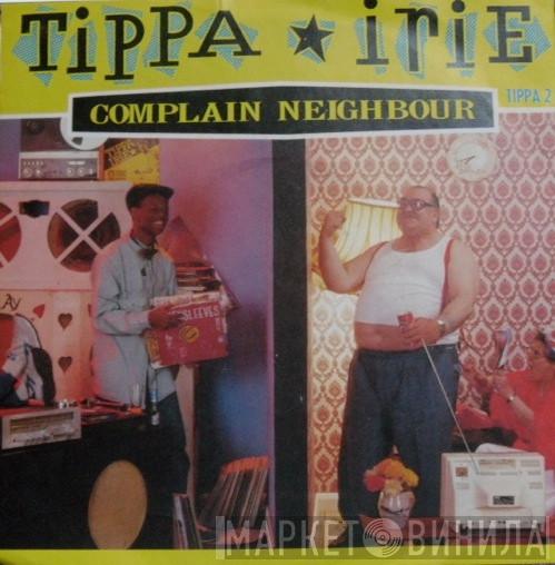 Tippa Irie - Complain Neighbour