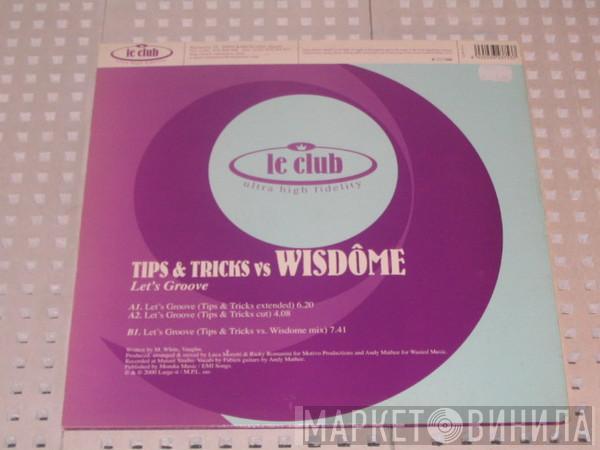 Tips & Tricks, Wisdome - Let's Groove