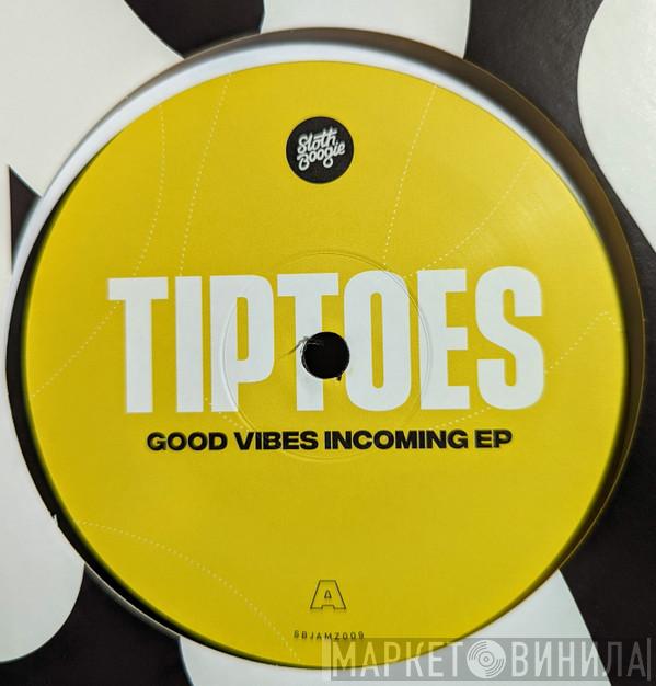 Tiptoes - Good Vibes Incoming EP