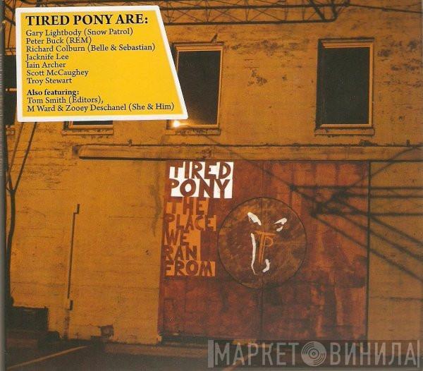 Tired Pony - The Place We Ran From