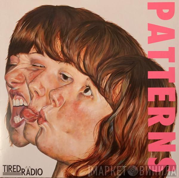 Tired Radio - Patterns