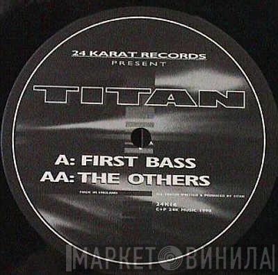 Titan  - First Bass / The Others