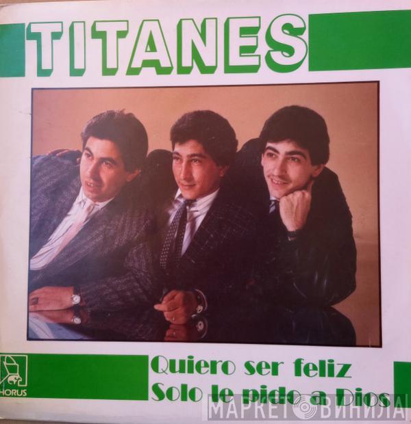 Titanes - Quiero Ser Feliz