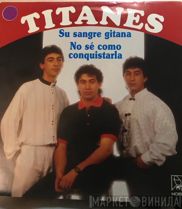  Titanes  - Su Sangre Gitana