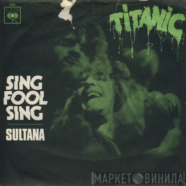  Titanic   - Sing Fool Sing / Sultana