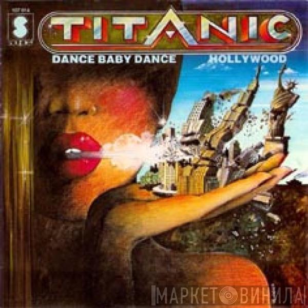 Titanic  - Dance Baby Dance / Hollywood