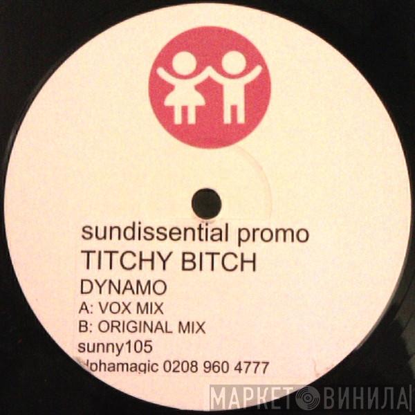 Titchy Bitch - Dynamo