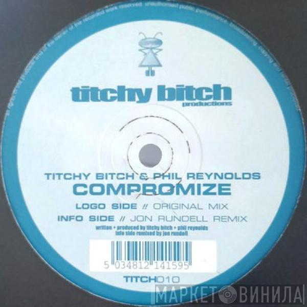 Titchy Bitch, Phil Reynolds - Compromize