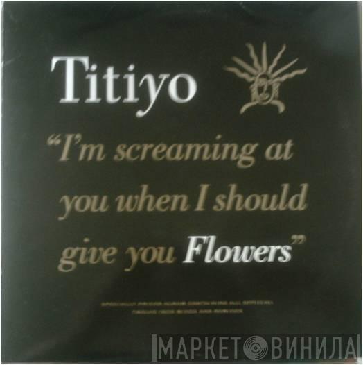  Titiyo  - Flowers (12" Mixes)