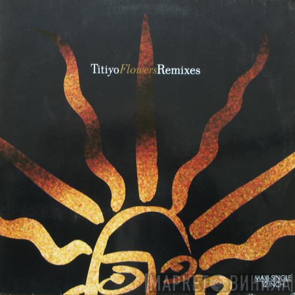  Titiyo  - Flowers (Remixes)