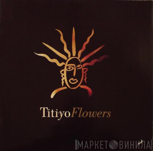 Titiyo - Flowers