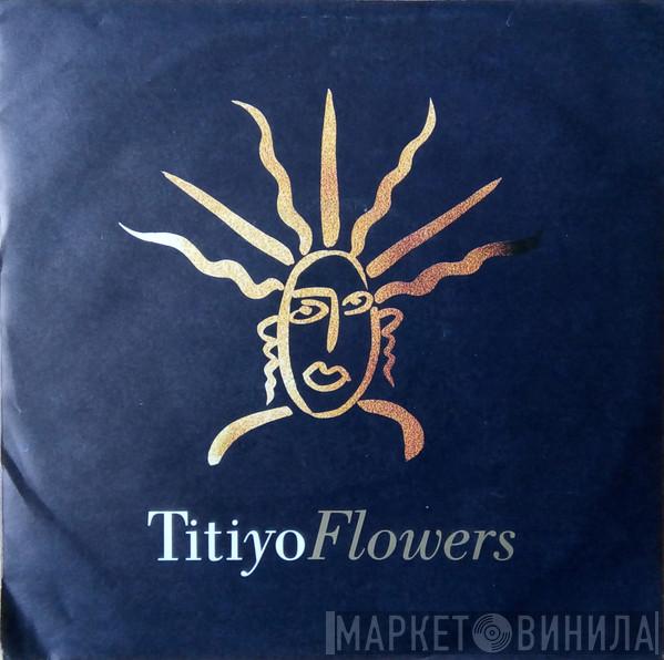 Titiyo - Flowers