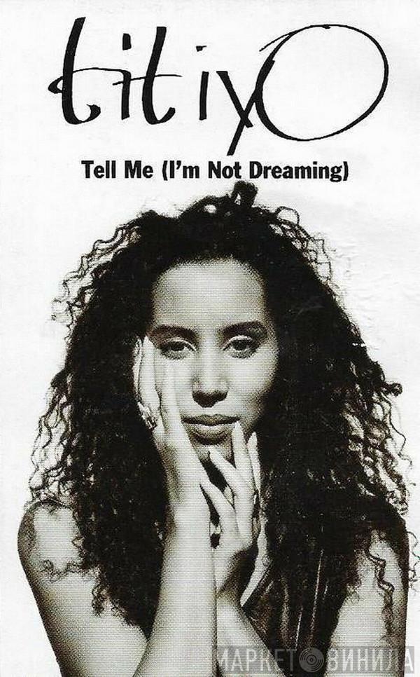 Titiyo - Tell Me (I'm Not Dreaming)