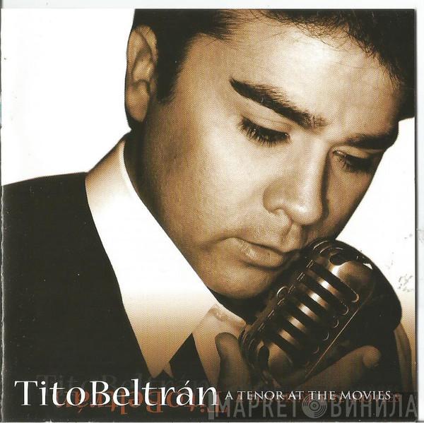Tito Beltrán - A Tenor At The Movies
