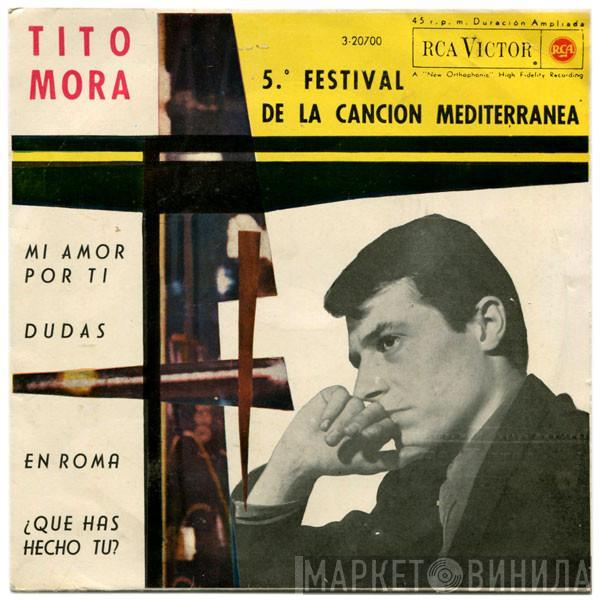 Tito Mora - Mi Amor Por Ti / Dudas / En Roma / ¿Que Has Hecho Tu?