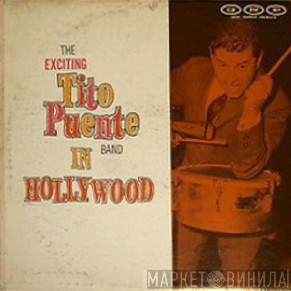 Tito Puente Band - The Exciting Tito Puente Band In Hollywood