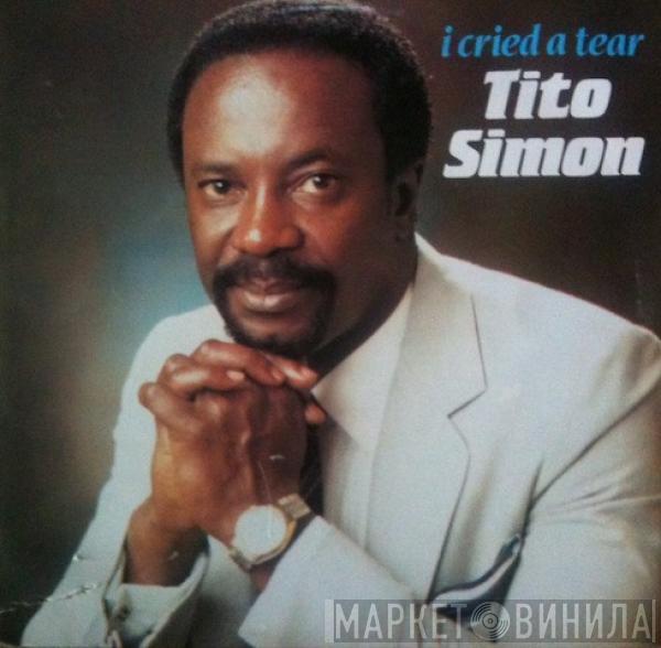 Tito Simon - I Cried A Tear