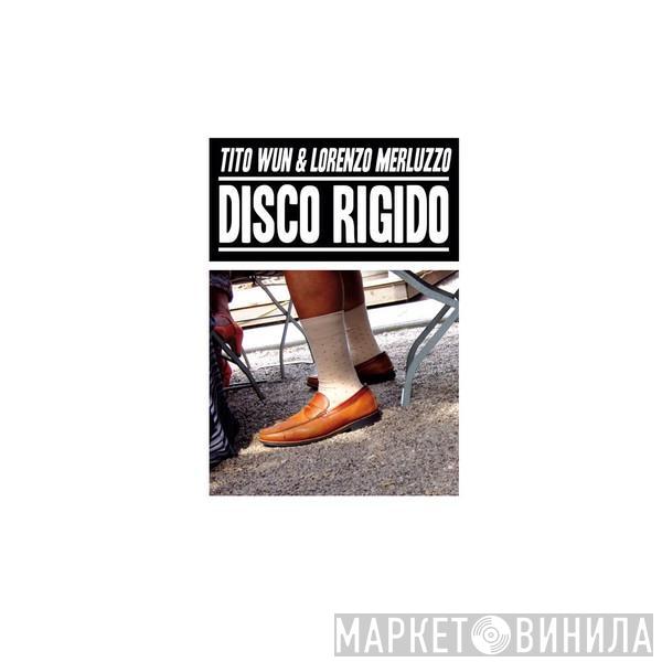 Tito Wun, Lorenzo Merluzzo - Disco Rigido