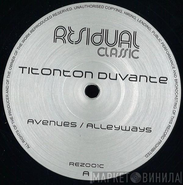 Titonton Duvanté - Avenues / Alleyways